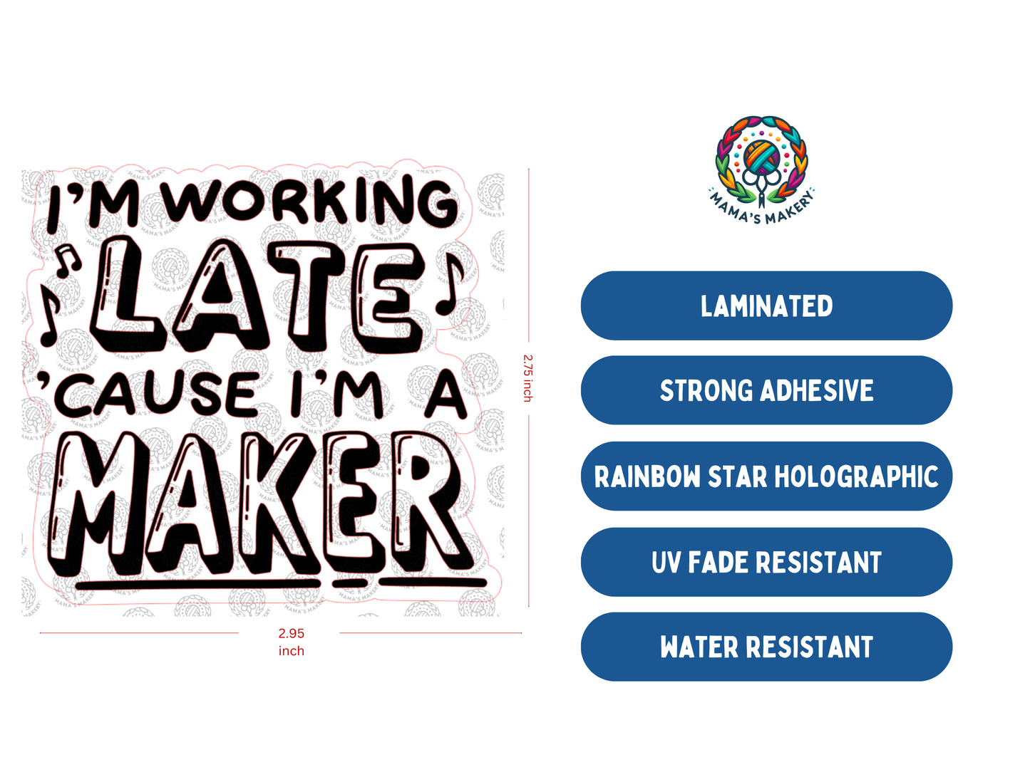I'm Working Late 'Cause I'm a Maker - Vinyl Sticker